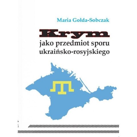 Krym jako przedmiot sporu ukraińsko-rosyjskiego Krym jako przedmiot sporu ukraińsko-rosyjskiego