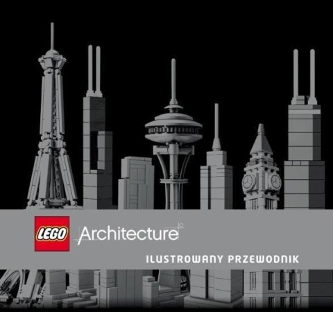 LEGO Architecture. Ilustrowany przewodnik LEGO Architecture. Ilustrowany przewodnik