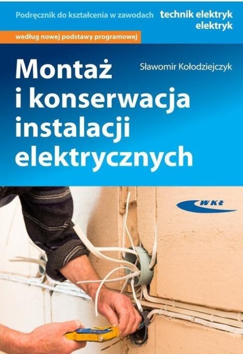 Montaż i konserwacja instalacji elektrycznych Montaż i konserwacja instalacji elektrycznych