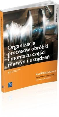 Organizacja procesów montażu i obróbki ... WSiP Organizacja procesów montażu i obróbki ... WSiP