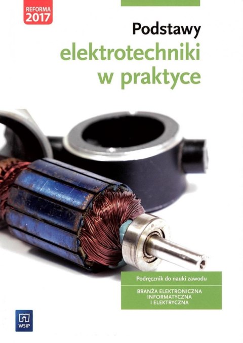 Podstawy elektrotechniki w praktyce WSiP Podstawy elektrotechniki w praktyce WSiP