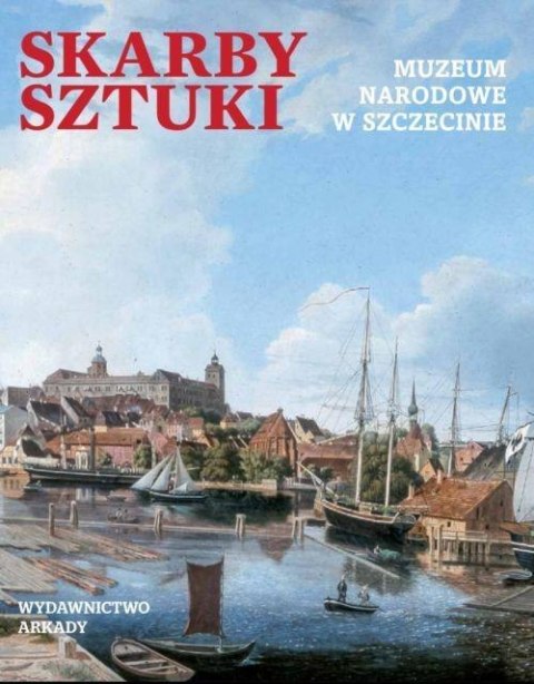Skarby sztuki. Muzeum Narodowe w Szczecinie Skarby sztuki. Muzeum Narodowe w Szczecinie