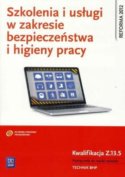 Szkolenia i usługi w zakresie BHP. Kwal. Z.13.5 Szkolenia i usługi w zakresie BHP. Kwal. Z.13.5
