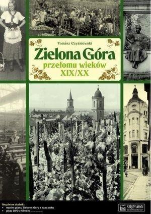 Zielona Góra przełomu wieków XIX/XX Opowieść... Zielona Góra przełomu wieków XIX/XX Opowieść...