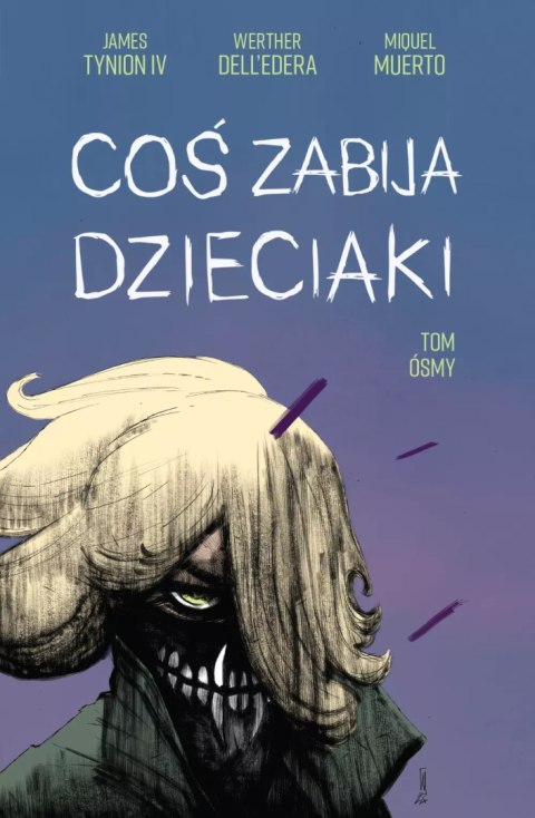Coś zabija dzieciaki. 8. Coś zabija dzieciaki 8 Coś zabija dzieciaki. 8. Coś zabija dzieciaki 8