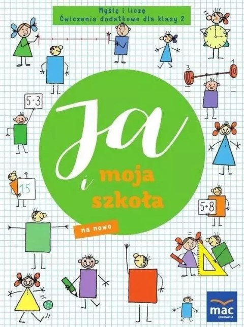 Ja i moja szkoła na nowo SP 2 Myślę i liczę Ja i moja szkoła na nowo SP 2 Myślę i liczę