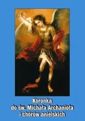 Koronka do św. Michała Archanioła Koronka do św. Michała Archanioła