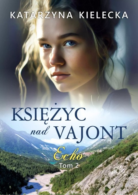 Księżyc nad Vajont. 2. Księżyc nad Vajont. Echo. Echo Księżyc nad Vajont. 2. Księżyc nad Vajont. Echo. Echo