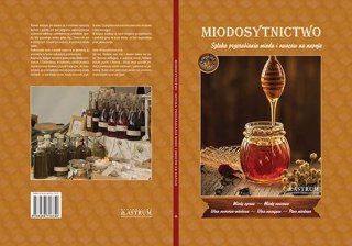 Miodosytnictwo. Sztuka przerabiania miodu i owoców na napoje