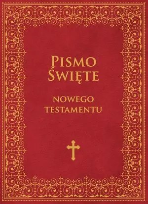 Pismo święte Nowego Testamentu Pismo święte Nowego Testamentu