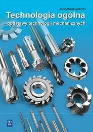 Technologia ogólna pods.technol.mech. Górecki WSiP Technologia ogólna pods.technol.mech. Górecki WSiP