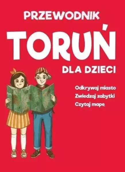 Toruń dla dzieci - mapa + przewodnik Toruń dla dzieci - mapa + przewodnik