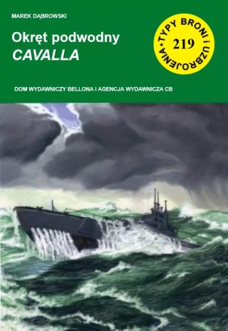 Typy Broni i Uzbrojenia. Nr 219. Okręt podwodny Cavalla