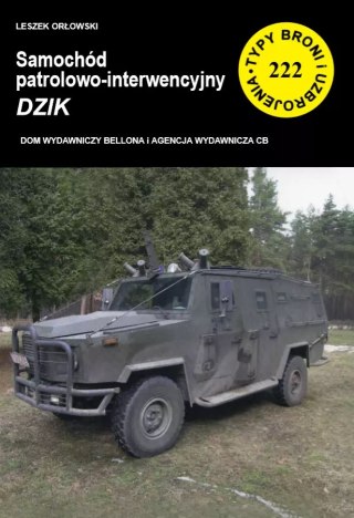 Typy Broni i Uzbrojenia. Nr 222. Samóchód patrolowo-interwencyjny Dzik