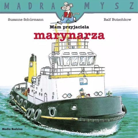 Mądra Mysz. Mam przyjaciela marynarza Mądra Mysz. Mam przyjaciela marynarza