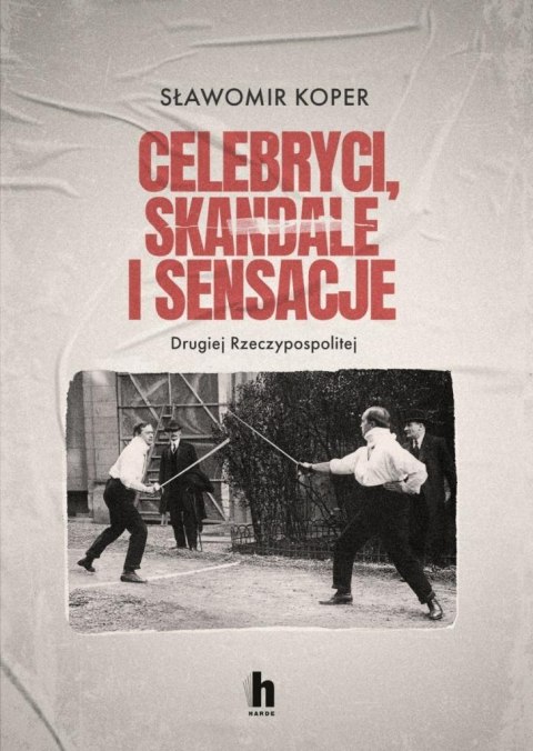 Celebryci, skandale i sensacje II Rzeczypospolitej Celebryci, skandale i sensacje II Rzeczypospolitej