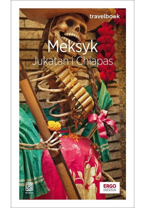 Meksyk. Jukatan i Chiapas. Travelbook w.3 Meksyk. Jukatan i Chiapas. Travelbook w.3
