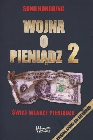 Wojna o pieniądz 2. Świat władzy pieniądza Wojna o pieniądz 2. Świat władzy pieniądza