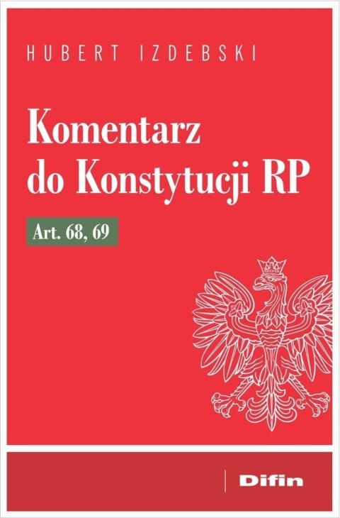 Komentarz do Konstytucji RP art. 68, 69 Komentarz do Konstytucji RP art. 68, 69