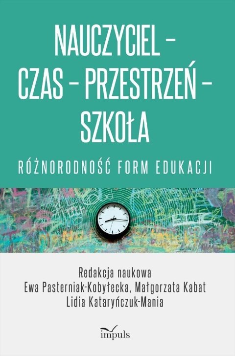 Nauczyciel - Czas - Przestrzeń - Szkoła Nauczyciel - Czas - Przestrzeń - Szkoła