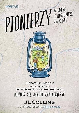 Pionierzy na drodze do niezależności finansowej Pionierzy na drodze do niezależności finansowej