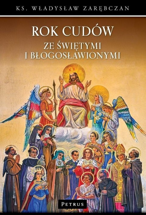 Rok cudów ze świętymi i błogosławionymi Rok cudów ze świętymi i błogosławionymi