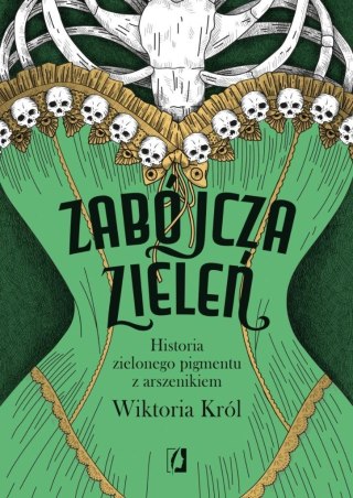 Zabójcza zieleń. Historia zielonego pigmentu..