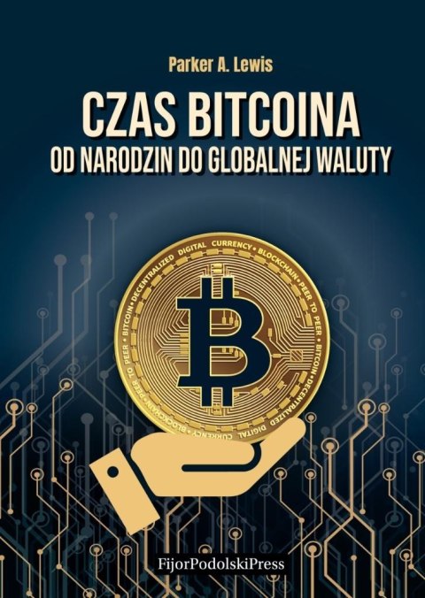 Czas bitcoina. Od narodzin do globalnej waluty Czas bitcoina. Od narodzin do globalnej waluty