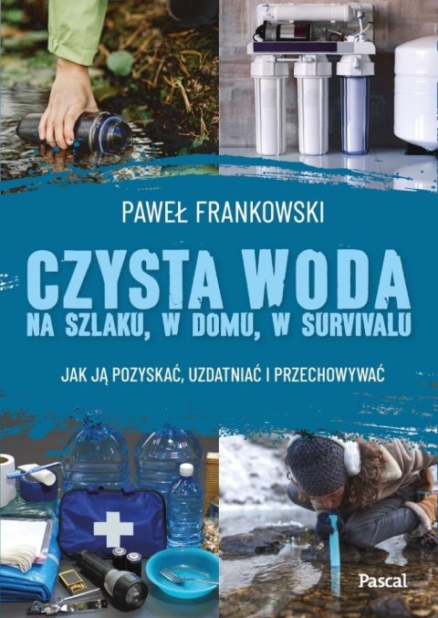 Czysta woda na szlaku, w domu, w survivalu Czysta woda na szlaku, w domu, w survivalu
