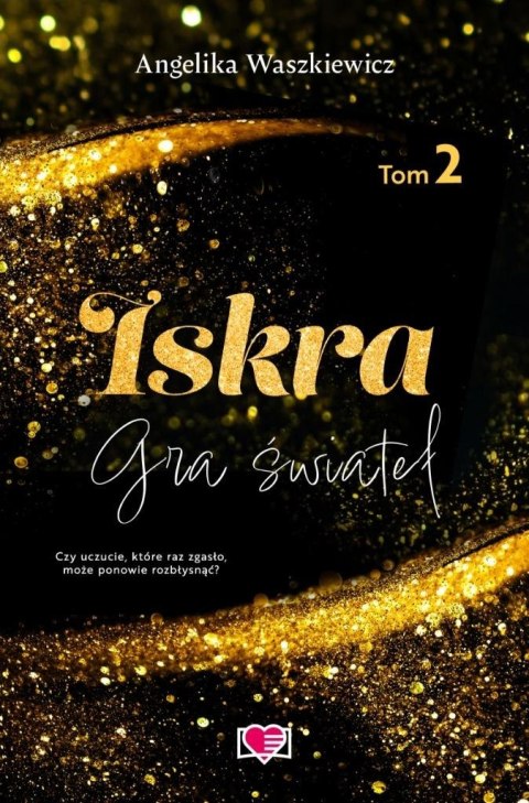 Gra świateł T.2 Iskra Gra świateł T.2 Iskra