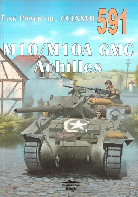 M10/M10A GMC Achilles Tank Power vol. CCLXXVII M10/M10A GMC Achilles Tank Power vol. CCLXXVII