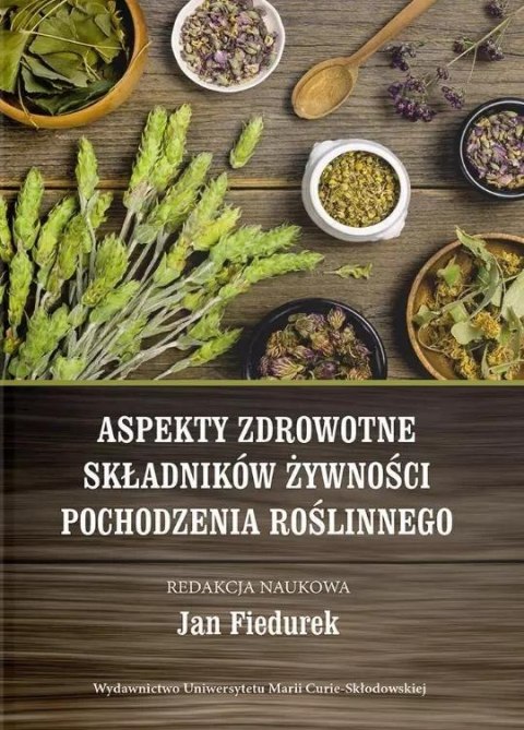 Aspekty zdrowotne składników żywności pochodzenia Aspekty zdrowotne składników żywności pochodzenia