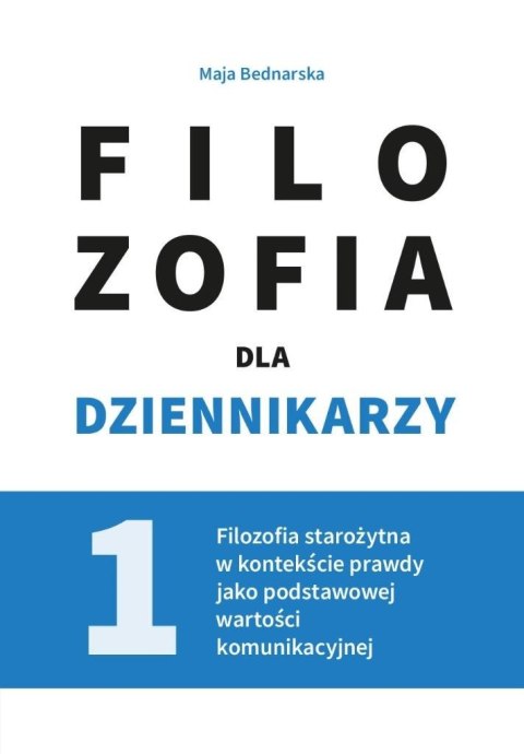 Filozofia dla dziennikarzy T.1 Filozofia dla dziennikarzy T.1
