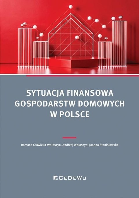 Sytuacja finansowa gospodarstw domowych w Polsce Sytuacja finansowa gospodarstw domowych w Polsce