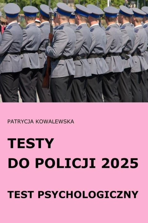 Testy do Policji 2025 Test psychologiczny Testy do Policji 2025 Test psychologiczny