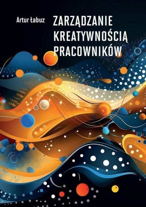 Zarządzanie kreatywnością pracowników Zarządzanie kreatywnością pracowników