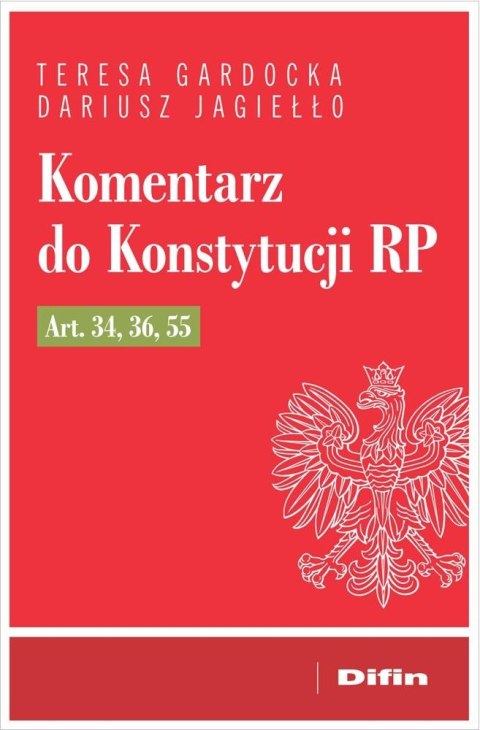 Komentarz do Konstytucji RP art. 34, 36, 55 Komentarz do Konstytucji RP art. 34, 36, 55