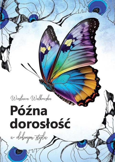 Późna dorosłość w dobrym stylu Późna dorosłość w dobrym stylu
