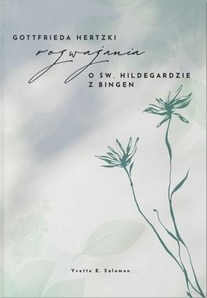Rozważania o św. Hildegardzie z Bingen Rozważania o św. Hildegardzie z Bingen