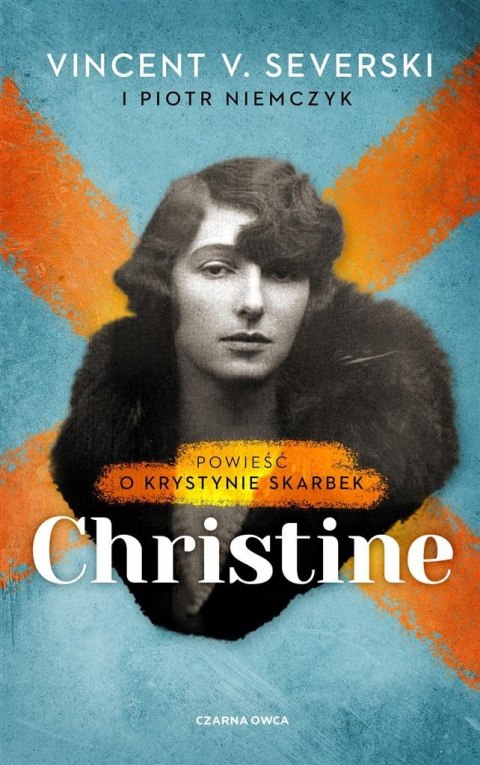 Christine. Powieść o Krystynie Skarbek TW Christine. Powieść o Krystynie Skarbek TW