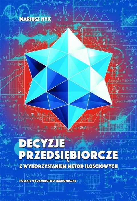 Decyzje przedsiębiorcze z wykorzystaniem metod... Decyzje przedsiębiorcze z wykorzystaniem metod...
