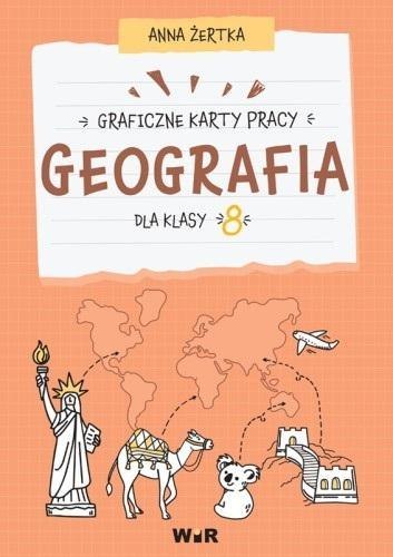 Geografia. Graficzne karty pracy dla klasy 8 Geografia. Graficzne karty pracy dla klasy 8