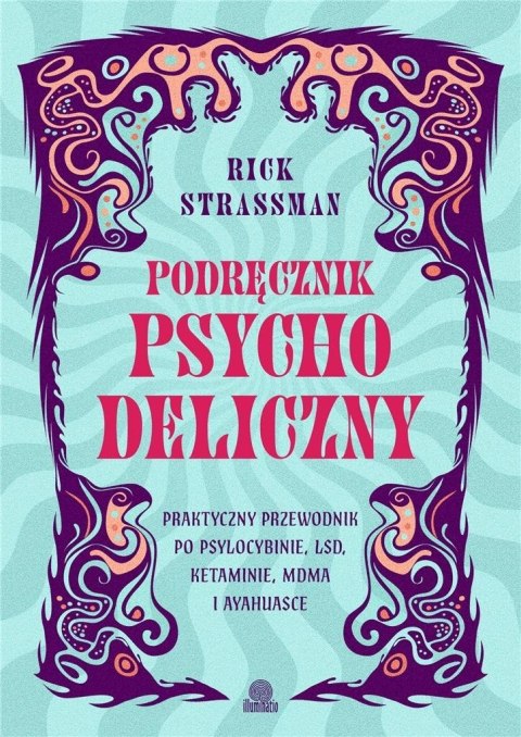 Podręcznik psychodeliczny. Praktyczny przewodnik.. Podręcznik psychodeliczny. Praktyczny przewodnik..