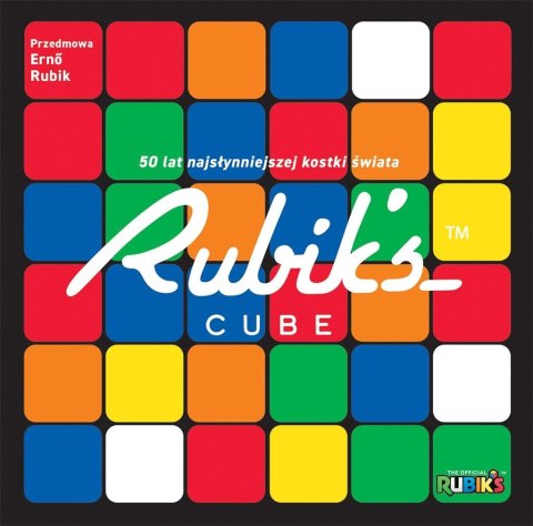 Rubik's Cube. 50 lat najsłynniejszej kostki świata Rubik's Cube. 50 lat najsłynniejszej kostki świata