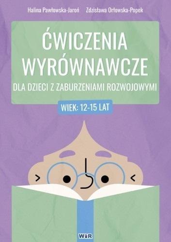 Ćwiczenia wyrównawcze dla dzieci... 12-15 lat Ćwiczenia wyrównawcze dla dzieci... 12-15 lat