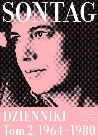 Dzienniki T.2 1964-1980 Jak świadomość związana.. Dzienniki T.2 1964-1980 Jak świadomość związana..