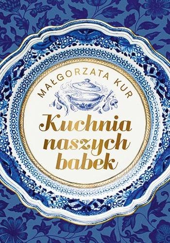 Kuchnia naszych babek Kuchnia naszych babek
