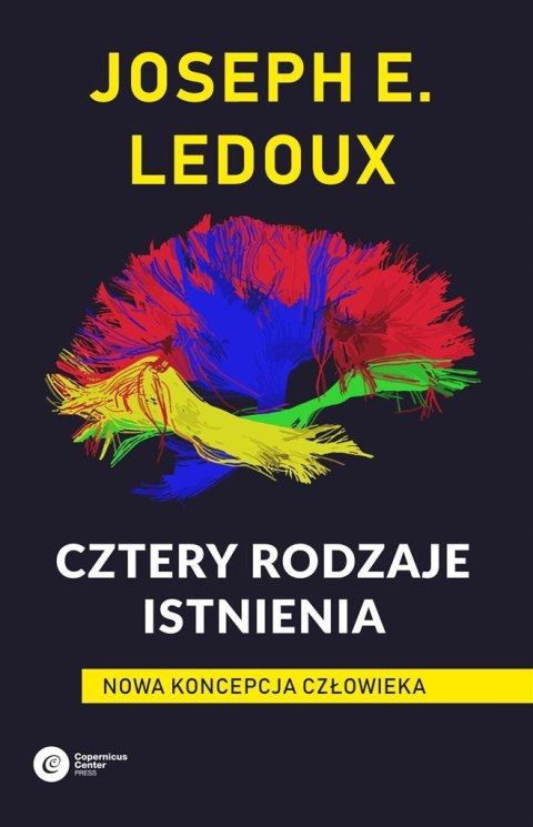 Cztery rodzaje istnienia. Nowa koncepcja człowieka Cztery rodzaje istnienia. Nowa koncepcja człowieka