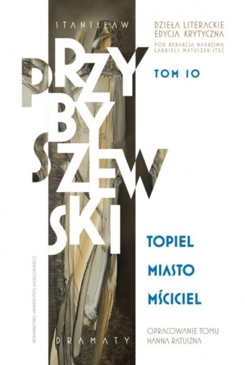 Stanisław Przybyszewski. Dzieła literackie T.10 Stanisław Przybyszewski. Dzieła literackie T.10