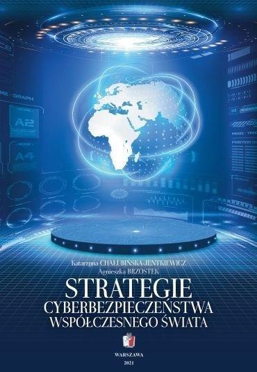 Strategie cyberbezpieczeństwa współczesnego świata Strategie cyberbezpieczeństwa współczesnego świata